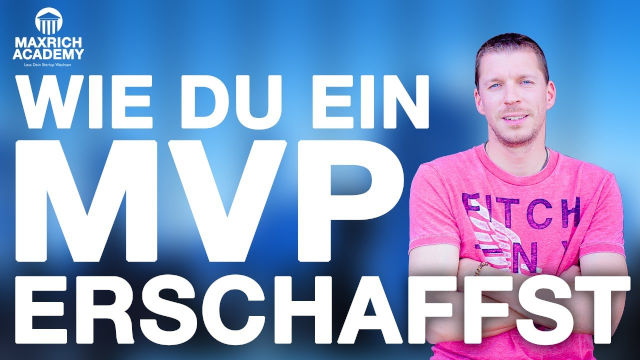 maxrich academy - Wie du ein MVP erschaffst