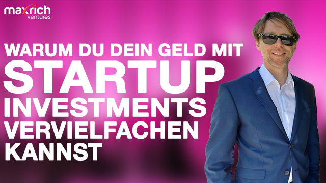 Warum Du Dein Geld mit Startup Investments vervielfachen kannst